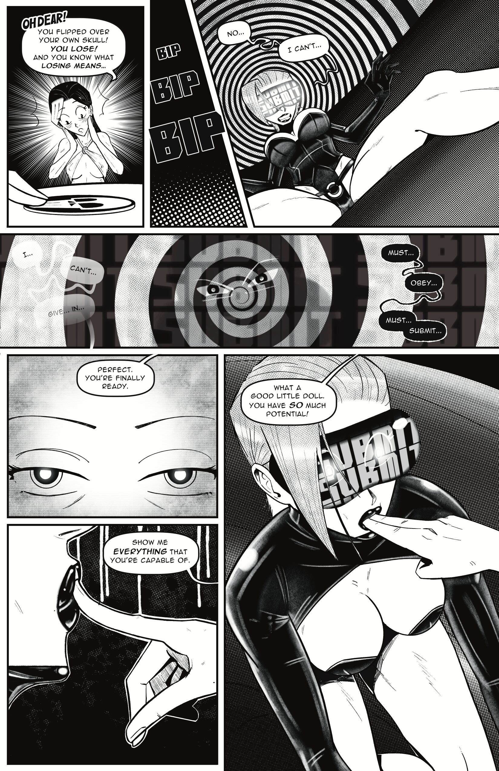 A black-and-white comic page showing: Addy, startled, watches Morgan flip a skull-patterned tile. Speech: “Oh dear! You flipped over your own skull! You lose—and you know what losing means…” Close-in on Morgan’s spiral-lens goggles and the onomatopoeia “BIP BIP BIP.” Addy, legs splayed, her face twisted in panic: “No… I can’t…” A hypnotic spiral with Morgan’s eyes superimposed; ghosted Addy whispers, “I… can’t… give… in…” and “Must… obey… must… submit…” Tight shot of Morgan’s calm eyes as she says, “Perfect. You’re finally ready.” Morgan brings a gloved finger to her lips. Speech: “Show me everything that you’re capable of.” Full-body shot of Morgan in latex, finger to mouth, praising: “What a good little doll. You have so much potential!”